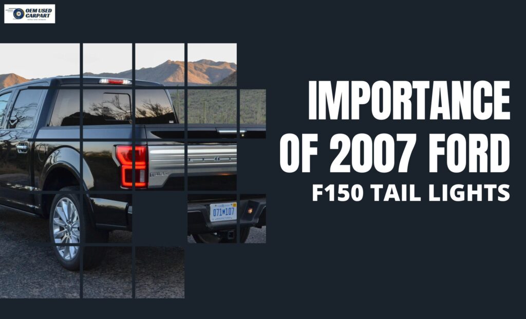 Importance Of 2007 Ford F150 Tail Lights