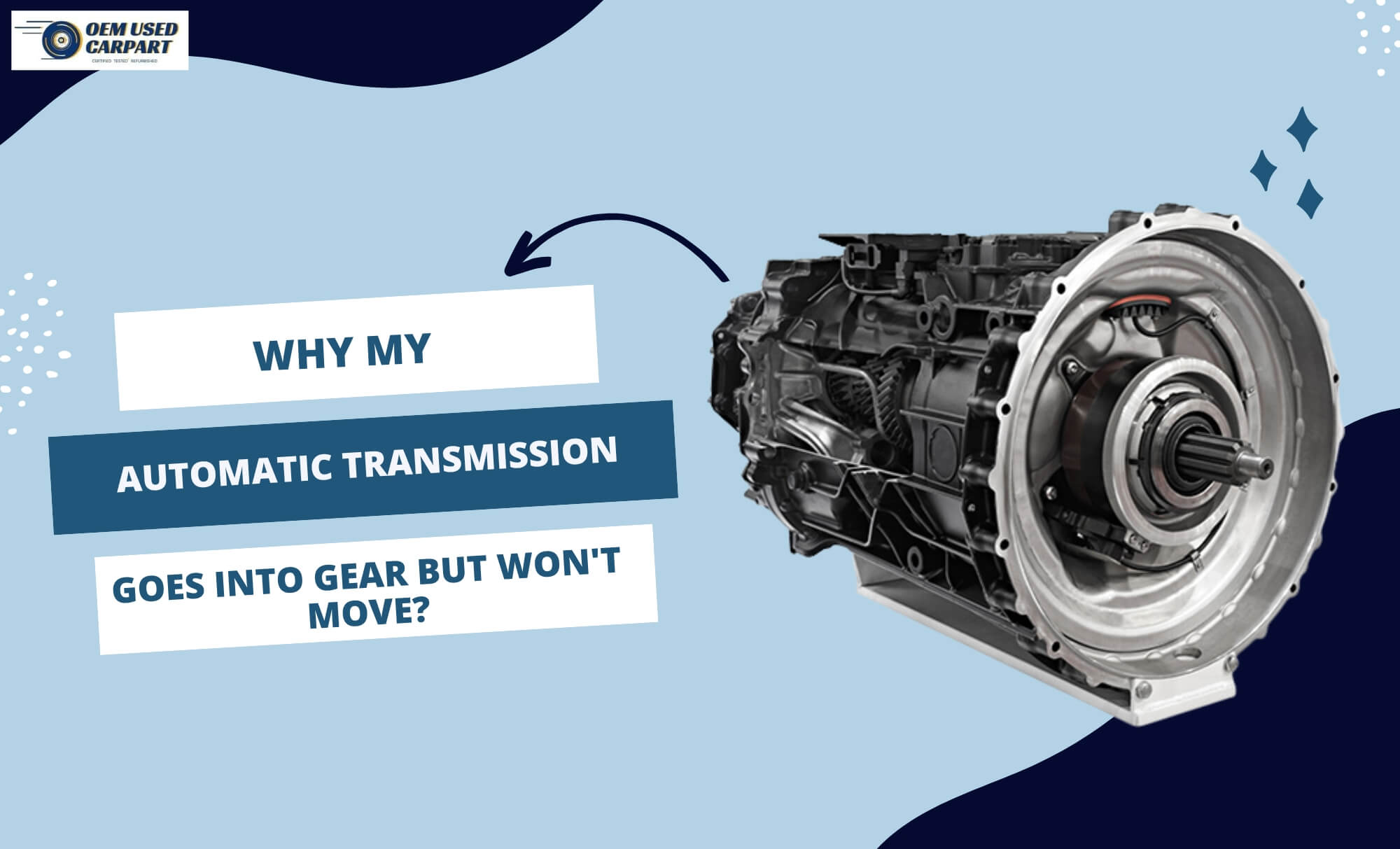 Automatic Transmission Goes into Gear but Won't Move 8 Reasons