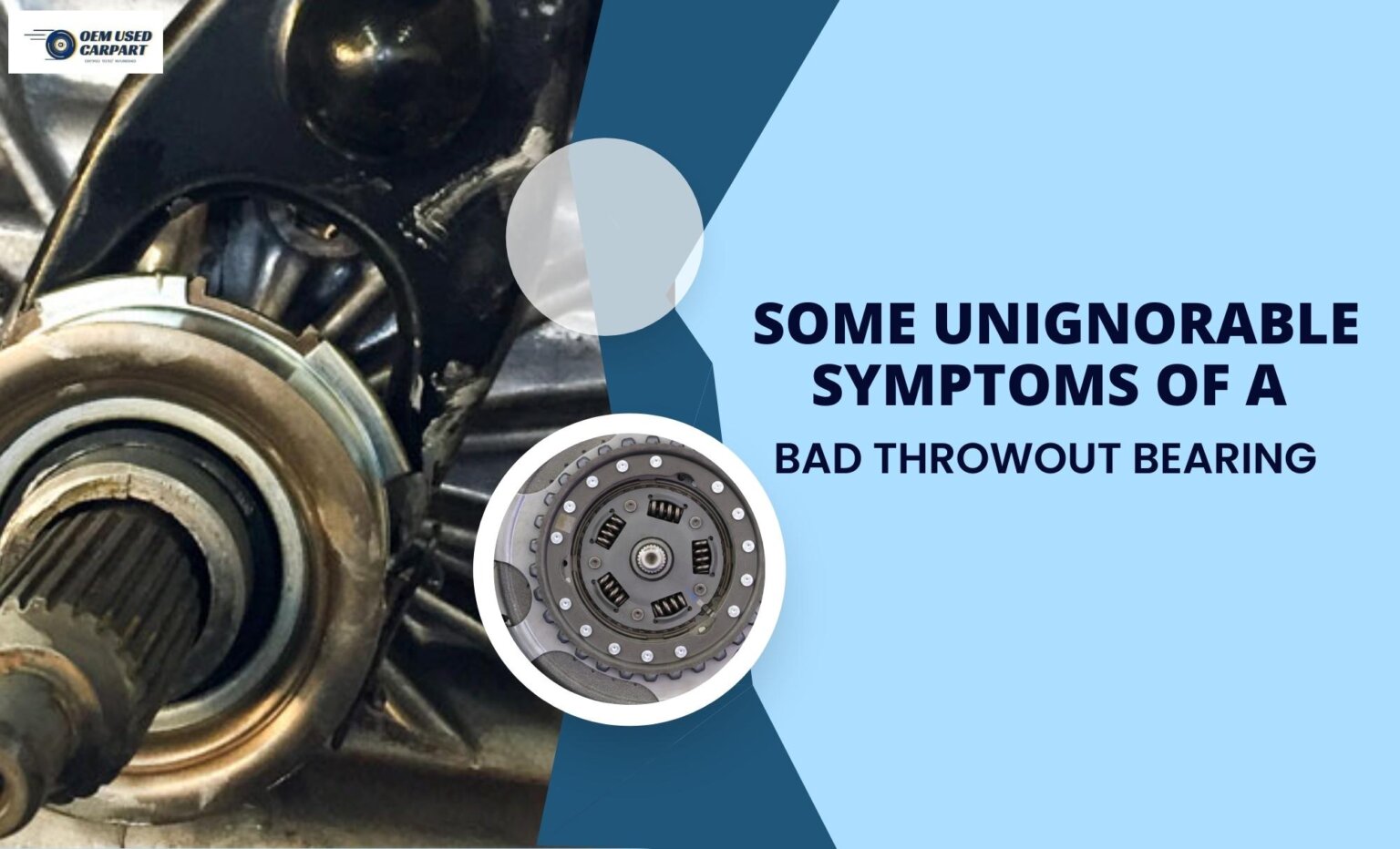 Foremost Symptoms of a Bad Throwout Bearing